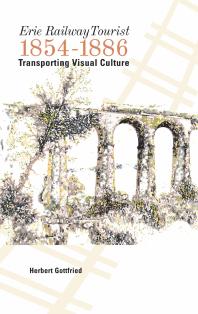 Erie Railway Tourist 18541886 Transporting Visual Culture Herbert Gottfried