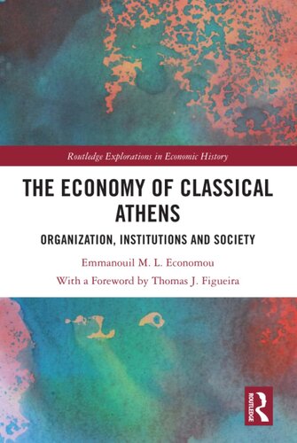 The Economy Of Classical Athens Organization Institutions And Society 1st Edition Emmanouil M L Economou