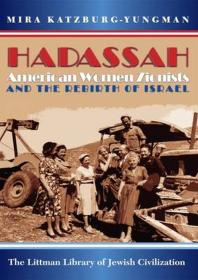 Hadassah American Women Zionists And The Rebirth Of Israel 1st Edition Mira Katzburgyungman