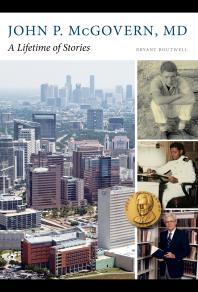 John P Mcgovern Md A Lifetime Of Stories 1st Edition Bryant Boutwell Michael Bliss