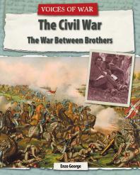 The Civil War The War Between Brothers 1st Edition Enzo George