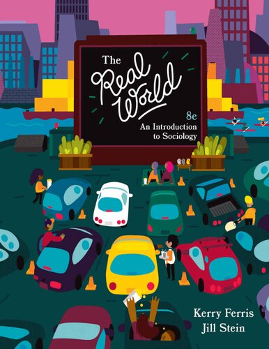 The Real World An Introduction To Sociology 8th Edition Kerry Ferris And Jill Stein