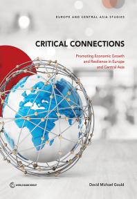 Critical Connections Promoting Economic Growth And Resilience In Europe And Central Asia 1st Edition David Michael Gould