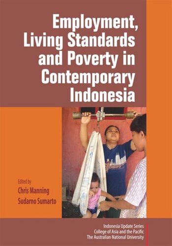 Employment Living Standards And Poverty In Contemporary Indonesia Chris Manning Editor Sudarno Sumarto Editor