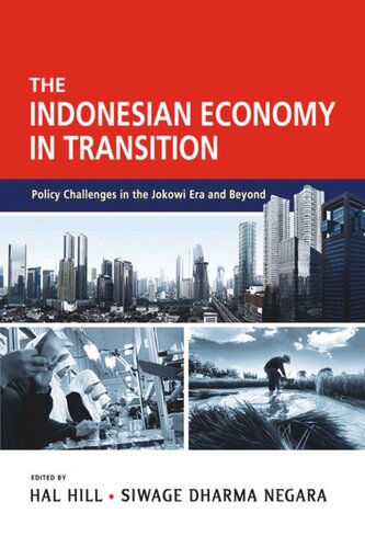 The Indonesian Economy In Transition Policy Challenges In The Jokowi Era And Beyond Hal Hill Editor Siwage Dharma Negara Editor