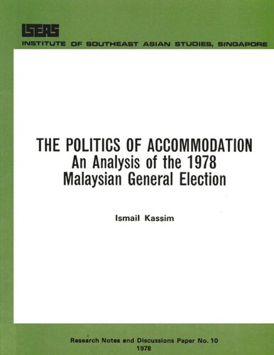 The Politics Of Accomodation An Analysis Of The 1978 Malaysian General Election Ismail Kassim