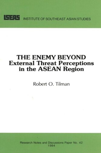 The Enemy Beyond External Threat Perceptions In The Asean Region Robert O Tilman