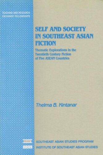 Self And Society In Southeast Asian Fiction Thematic Explorations In The Twentieth Century Fiction Of Five Asean Countries Thelma B Kintanar