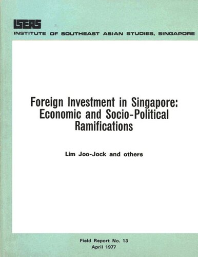 Foreign Investment In Singapore Economic And Sociopolitical Ramifications Lim Joojock Lim Yoon Lin Corazon M Siddayao