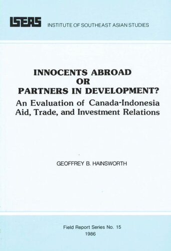 Innocents Abroad Or Partners In Development An Evaluation Of Canadaindonesia Aid Trade And Investment Relations Geoffrey B Hainsworth