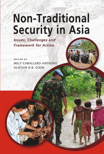 Nontraditional Security In Asia Issues Challenges And Framework For Action Mely Caballeroanthony Editor Alistair Db Cook Editor