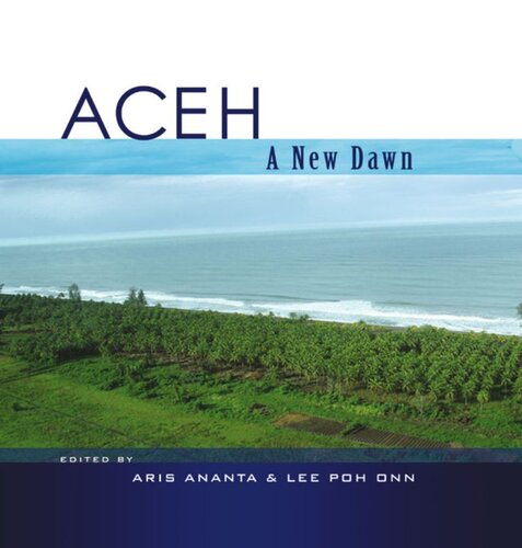 Aceh A New Dawn Aris Ananta Editor Lee Poh Onn Editor