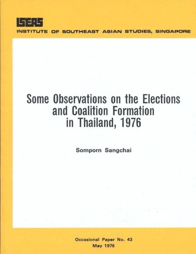 Some Observations On The Elections Coalition Formation In Thailand 1976 Somporn Sangchai