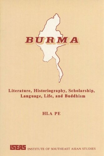 Burma Literature Historiography Scholarship Language Life And Buddhism Hla Pe
