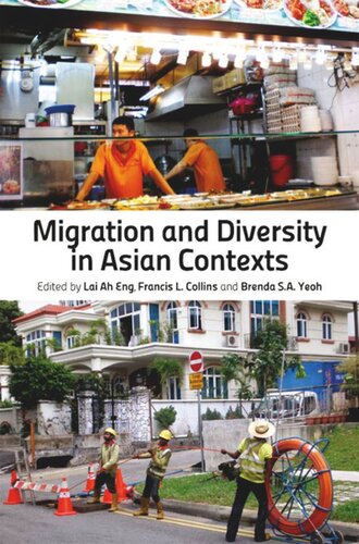 Migration And Diversity In Asian Contexts Lai Ah Eng Editor Francis Leo Collins Editor Brenda Yeoh Saw Ai Editor