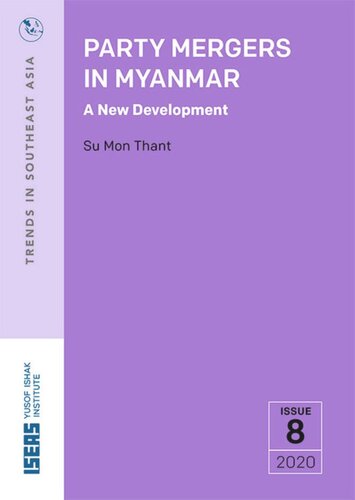 Party Mergers In Myanmar A New Development Su Mon Thant