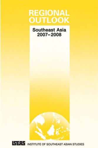 Regional Outlook Southeast Asia 20072008 Asadul Iqbal Latif Editor Poh Onn Lee Editor