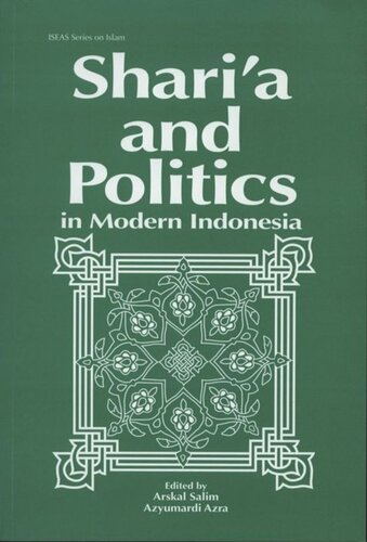 Sharia And Politics In Modern Indonesia Arskal Salim Editor Azyumardi Azra Editor