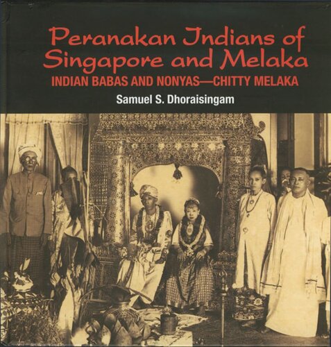Peranakan Indians Of Singapore And Melaka Indian Babas And Nonyas Chitty Melaka Samuel S Dhoraisingam