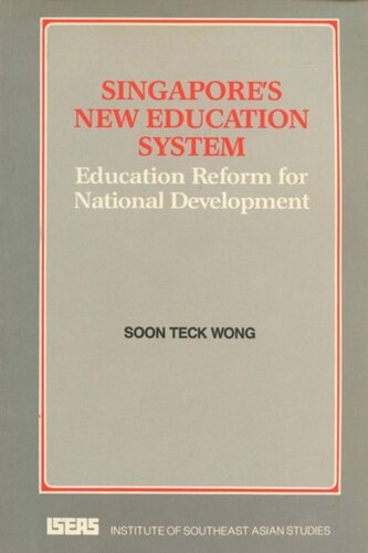 Singapores New Education System Education Reform For National Development Soon Teck Wong