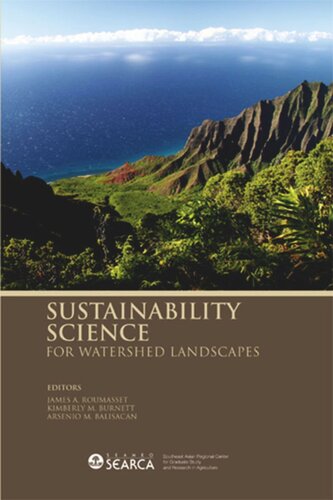 Sustainability Science For Watershed Landscapes James Roumasset Editor Kimberly M Burnett Editor Arsenio Molina Balisacan Editor