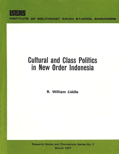 Cultural And Class Politics In New Order Indonesia R William Liddle