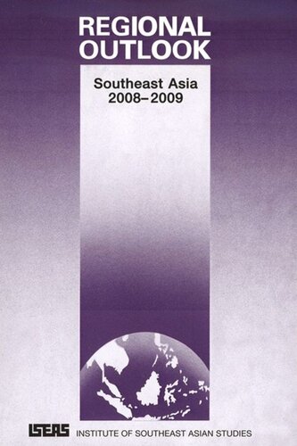 Regional Outlook Southeast Asia 20082009 Deepak Nair Editor Poh Onn Lee Editor