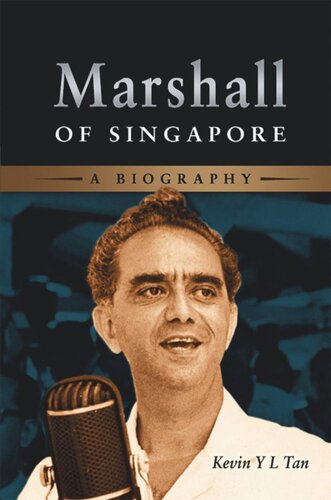 Marshall Of Singapore A Biography Kevin Tan