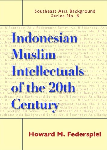 Indonesian Muslim Intellectuals Of The Twentieth Century Howard M Federspiel