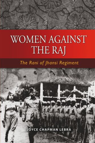 Women Against The Raj The Rani Of Jhansi Regiment Joyce C Lebra