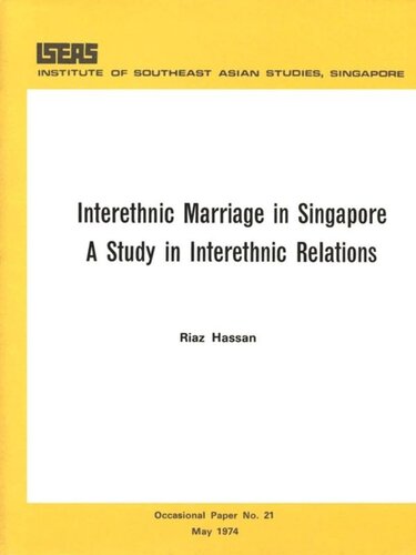 Interethnic Marriage In Singapore A Study In Interethnic Relations Riaz Hassan