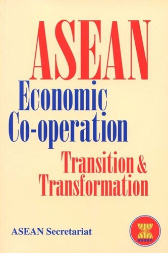 Asean Economic Cooperation Transition And Transformation Asean Secreteriat Editor