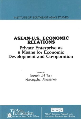 Aseanus Economic Relations Private Enterprise As A Means For Economic Development And Cooperation Loong Hoe Tan Editor Narongchai Akrasanee Editor