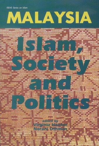 Malaysia Islam Society And Politics Virginia Hooker Editor Norani Othman Editor