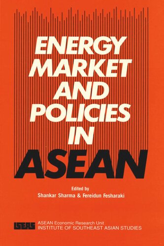 Energy Market And Policies In Asean Shankar Sharma Editor Fereidun Fesharaki Editor