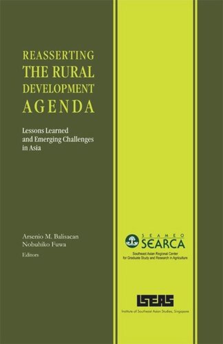 Reasserting The Rural Development Agenda Lessons Learned And Emerging Challenges In Asia Arsenio Molina Balisacan Editor Nobuhiko Fuwa Editor