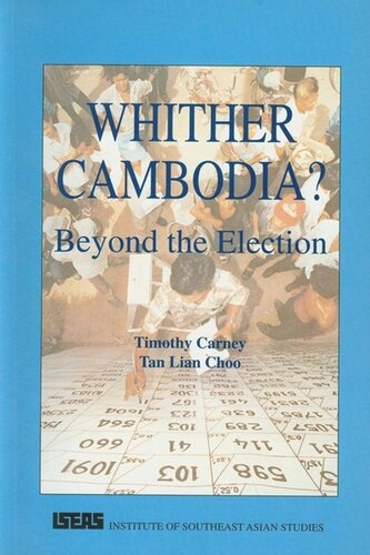 Whither Cambodia Beyond The Election Timothy Carney Tan Lian Choo