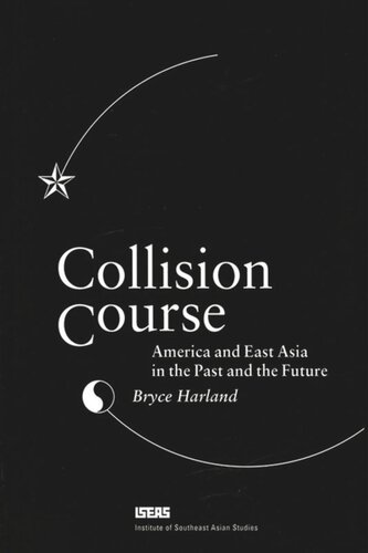 Collision Course America East Asia In The Past The Future Bryce Harland
