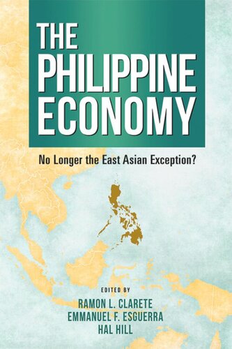 The Philippine Economy No Longer The East Asian Exception Ramon L Clarete Editor Emmanuel F Esguerra Editor Hal Hill Editor