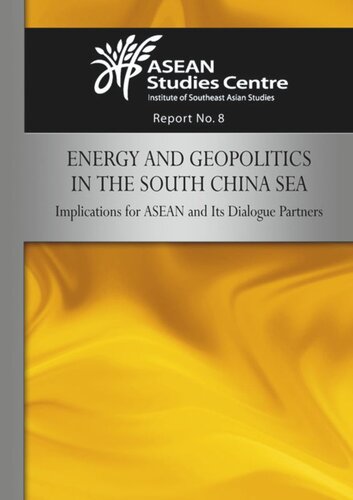 Energy And Geopolitics In The South China Sea Implications For Asean And Its Dialogue Partners Asean Studies Centre Editor