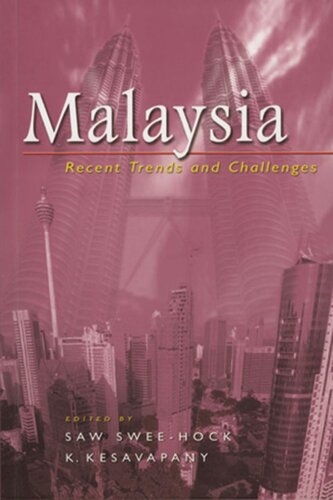 Malaysia Recent Trends And Challenges Saw Sweehock Editor K Kesavapany Editor