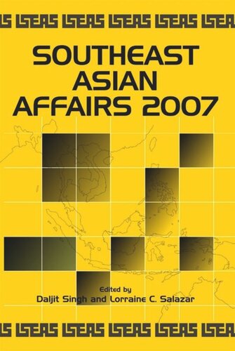 Southeast Asian Affairs 2007 Daljit Singh Editor Lorraine Carlos Salazar Editor
