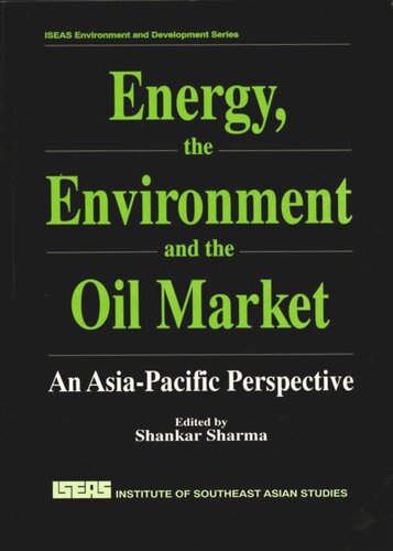 Energy The Environment And The Oil Market An Asiapacific Perspective Shankar Sharma Editor