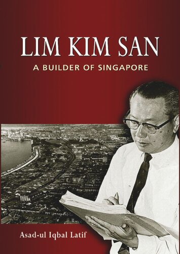 Lim Kim San A Builder Of Singapore Asadul Iqbal Latif