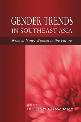 Gender Trends In Southeast Asia Women Now Women In The Future Theresa W Devasahayam Editor