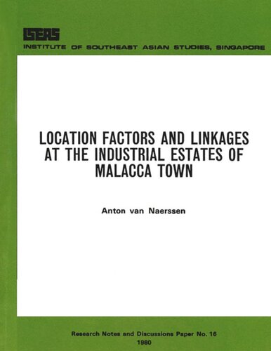 Location Factors And Linkages At The Industrial Estates Of Malacca Town Anton Van Naerssen