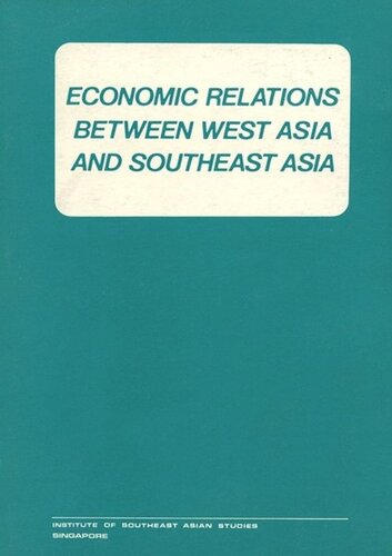 Economic Relations Between West Asia And Southeast Asia Soo Ann Lee Editor