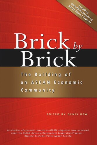 Brick By Brick The Building Of An Asean Economic Community Denis Hew Weiyen Editor