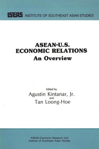 Aseanus Economic Relations An Overview Agustin Kintanar Jr Editor Loong Hoe Tan Editor
