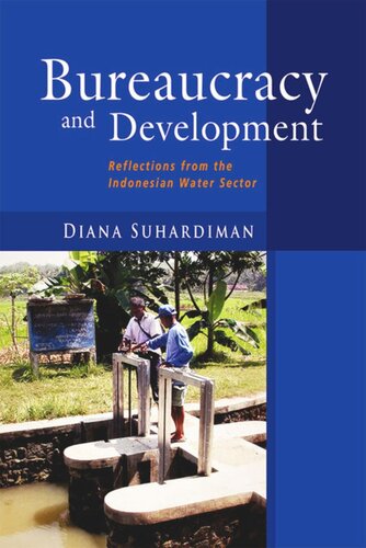 Bureaucracy And Development Reflections From The Indonesian Water Sector Diana Suhardiman